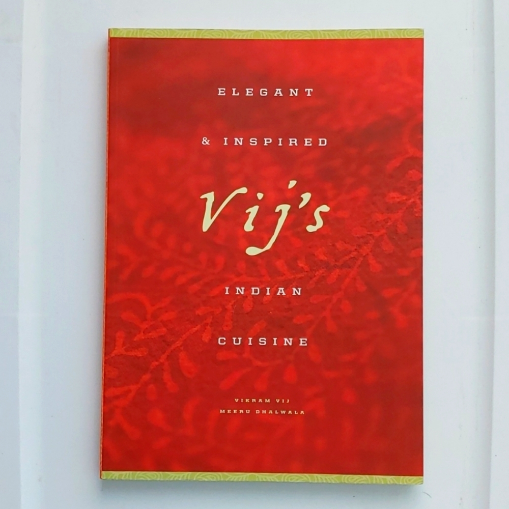 Vij's Elegant & Inspired Indian Cuisine Cookbook
